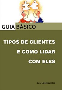 Descargar Tipos de clientes e como lidar com eles (Portuguese Edition) pdf, epub, ebook