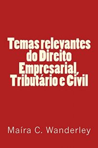 Descargar Temas relevantes do direito empresarial, tributario e civil (Portuguese Edition) pdf, epub, ebook