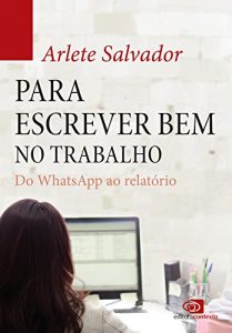 Descargar Para Escrever Bem no Trabalho: do Whatsapp ao relatório pdf, epub, ebook