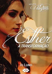 Descargar Esther: A Transformação (Spin-off de Doce Vampira) pdf, epub, ebook