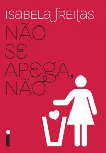 Descargar Não se apega, não (Portuguese Edition) pdf, epub, ebook