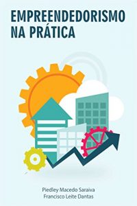 Descargar Empreendedorismo na Prática: Um guia para seu negócio pdf, epub, ebook