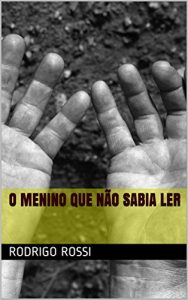Descargar O Menino que Não Sabia Ler (Portuguese Edition) pdf, epub, ebook