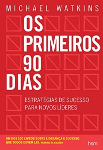Descargar Os primeiros 90 dias: Estratégias de sucesso para novos líderes pdf, epub, ebook