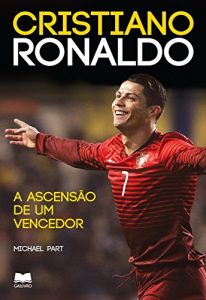 Descargar Cristiano Ronaldo – A Ascensão de um Vencedor pdf, epub, ebook
