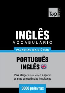 Descargar Vocabulário Português-Inglês britânico – 3000 palavras mais úteis (Portuguese Edition) pdf, epub, ebook