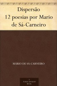 Descargar Dispersão 12 poesias por Mario de Sá-Carneiro (Portuguese Edition) pdf, epub, ebook