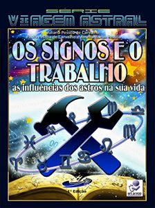 Descargar Os Signos e o Trabalho (Série Viagem Astral Livro 5) (Portuguese Edition) pdf, epub, ebook