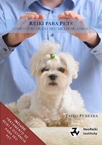 Descargar Reiki para Pets: Um guia completo para tratamento Reiki do seu animal (Portuguese Edition) pdf, epub, ebook