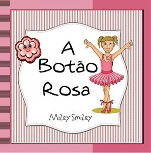 Descargar Livros para crianças de 3-7 anos: “A Botão Rosa” (história de ninar para crianças) (Portuguese Edition) pdf, epub, ebook