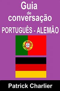Descargar Guia de Conversação PORTUGUÊS ALEMÃO (Portuguese Edition) pdf, epub, ebook