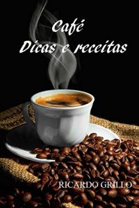 Descargar Cafe – dicas e receitas (Portuguese Edition) pdf, epub, ebook