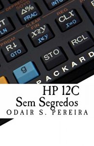 Descargar HP 12C Sem Segredos (Volume) (Portuguese Edition) pdf, epub, ebook