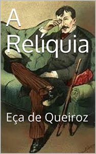 Descargar A Relíquia – Portuguese Edition: Eça de Queiroz pdf, epub, ebook
