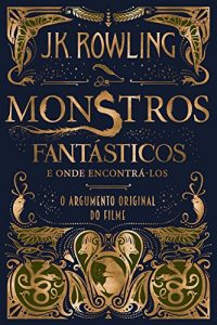 Descargar Monstros Fantásticos e Onde Encontrá-los: O Argumento Original pdf, epub, ebook