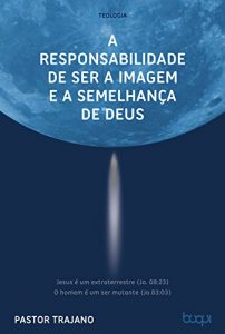 Descargar A responsabilidade de ser a imagem e a semelhança de Deus pdf, epub, ebook