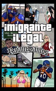 Descargar Imigrante Ilegal: O Lado Negro Do Sonho Americano [ebook] (Portuguese Edition) pdf, epub, ebook