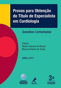 Descargar Provas para Obtenção do Titulo de Especialista em Cardiologia 2009 a 2011: Questões Comentadas pdf, epub, ebook