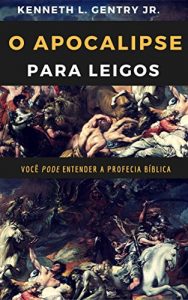 Descargar O Apocalipse para leigos: Você pode entender a profecia bíblica (Portuguese Edition) pdf, epub, ebook