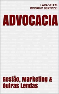 Descargar ADVOCACIA: Gestão, Marketing & Outras Lendas (Portuguese Edition) pdf, epub, ebook