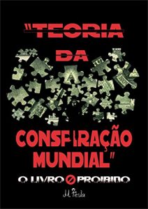 Descargar Teoria da Conspiração Mundial: O livro Proibido (01) (Portuguese Edition) pdf, epub, ebook