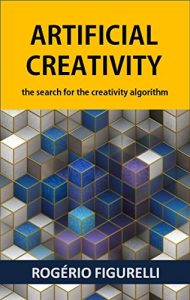 Descargar Artificial Creativity: The search for the creativity algorithm (Portuguese Edition) pdf, epub, ebook