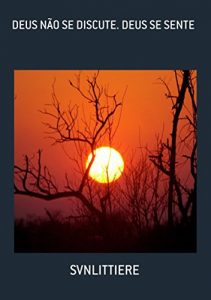 Descargar Deus NÃo Se Discute. Deus Se Sente (Portuguese Edition) pdf, epub, ebook
