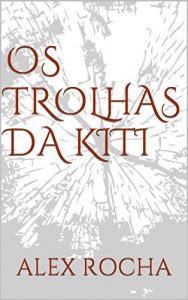 Descargar OS TROLHAS DA KITI (Portuguese Edition) pdf, epub, ebook
