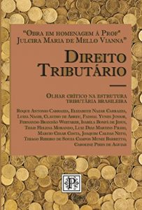 Descargar Direito Tributário. Olhar Crítico na estrutura tributária brasileira (Portuguese Edition) pdf, epub, ebook
