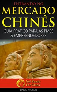 Descargar ENTRANDO NO MERCADO CHINÊS          GUIA PRÁTICO PARA AS PMEs & EMPREENDEDORES (Portuguese Edition) pdf, epub, ebook