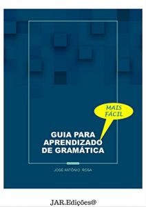 Descargar Guia para o aprendizado mais fácil de gramática: Aprendizado pelo caminho da prática (Portuguese Edition) pdf, epub, ebook