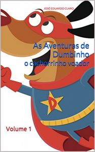 Descargar As Aventuras de Dumbinho o cachorrinho voador: Volume 1 (Portuguese Edition) pdf, epub, ebook