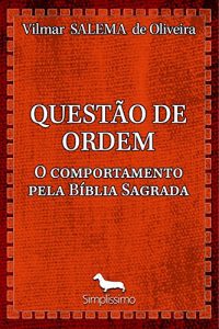 Descargar Questão de ordem: O comportamento pela Bíblia Sagrada pdf, epub, ebook