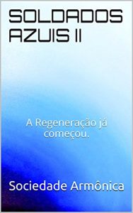 Descargar SOLDADOS AZUIS II: A Regeneração já começou. (Portuguese Edition) pdf, epub, ebook