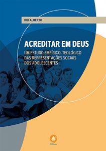 Descargar Acreditar em Deus: Um estudo empÍrico-teológico das representações sociais dos adolescentes (Portuguese Edition) pdf, epub, ebook