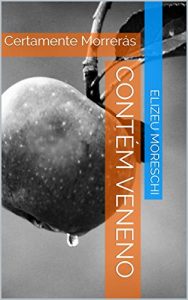 Descargar Contém Veneno: Certamente Morrerás (Portuguese Edition) pdf, epub, ebook