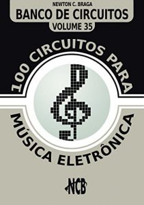 Descargar 100 Circuitos para Música Eletrônica (Banco de Circuitos) pdf, epub, ebook