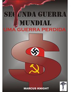 Descargar Segunda Guerra Mundial: UMA GUERRA PERDIDA (Portuguese Edition) pdf, epub, ebook