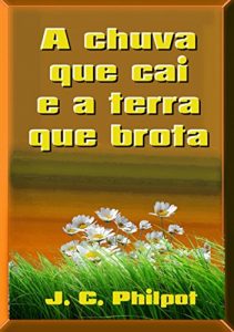 Descargar A Chuva Que Cai E A Terra Que Brota (Portuguese Edition) pdf, epub, ebook
