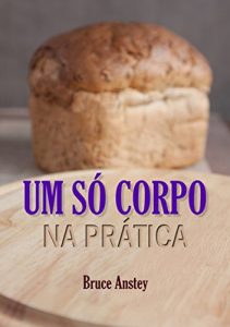 Descargar Um SÓ Corpo Na PrÁtica (Portuguese Edition) pdf, epub, ebook