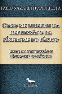 Descargar Como me libertei da depressÃo e da sÍndrome do pÂnico: LIVRE DA DEPRESSÃO E SÍNDROME DO PÂNICO pdf, epub, ebook