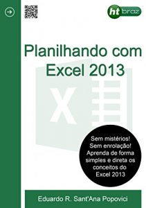 Descargar Planilhando com o Excel 2013: Aprenda sobre o Excel 2013 e crie trabalhos incriveis para o dia a dia (Portuguese Edition) pdf, epub, ebook