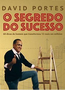 Descargar O segredo do sucesso: 60 dicas do homem que transformou 12 reais em milhões pdf, epub, ebook