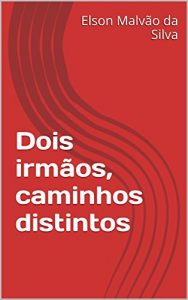 Descargar Dois irmãos, caminhos distintos (Portuguese Edition) pdf, epub, ebook