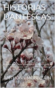 Descargar HISTÓRIAS DANTESCAS: Relatos do Filósofo Valentinius de Alexandria, A partir de autênticos manuscritos encontrados em Nag Hammadi, Egito (Portuguese Edition) pdf, epub, ebook