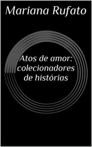 Descargar Atos de amor: colecionadores de histórias (Portuguese Edition) pdf, epub, ebook