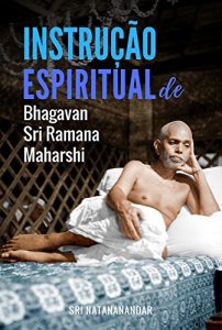 Descargar Instrução Espiritual de Bhagavan Sri Ramana Maharshi (Portuguese Edition) pdf, epub, ebook