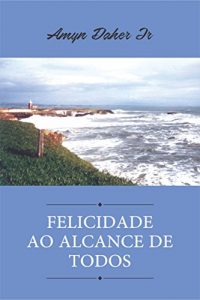 Descargar FELICIDADE AO ALCANCE DE TODOS (Portuguese Edition) pdf, epub, ebook