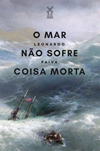 Descargar O mar não sofre coisa morta pdf, epub, ebook