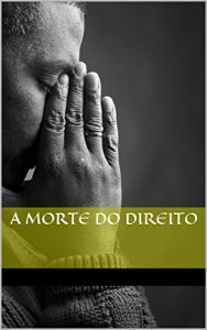 Descargar A morte do Direito (Portuguese Edition) pdf, epub, ebook